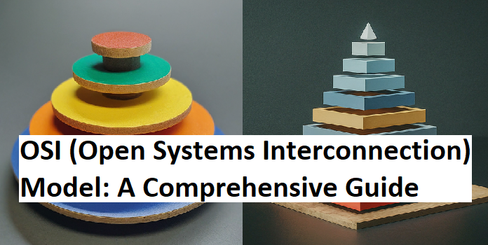 OSI (Open Systems Interconnection) Model: A Comprehensive Guide