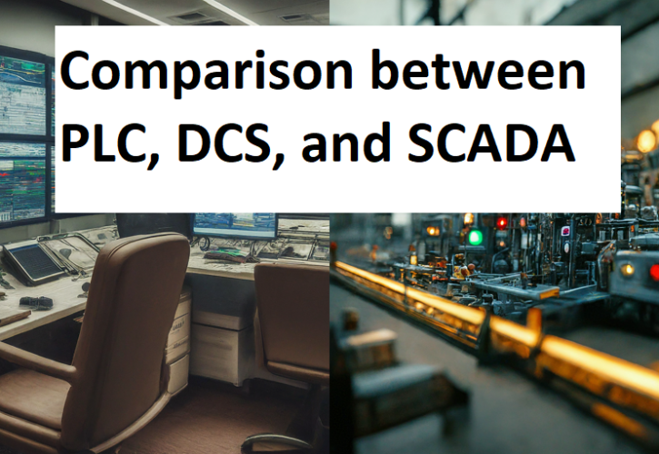 PLC, DCS, and SCADA: A Comparative Analysis