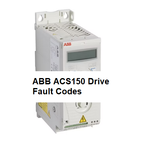 ABB ACS150 Drive Fault Codes & Troubleshooting List (2026) - Click2Electro